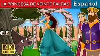 LA PRINCESA DE VEINTE FALDAS | Princess With Twenty Skirts Story | Cuentos De Hadas Españoles