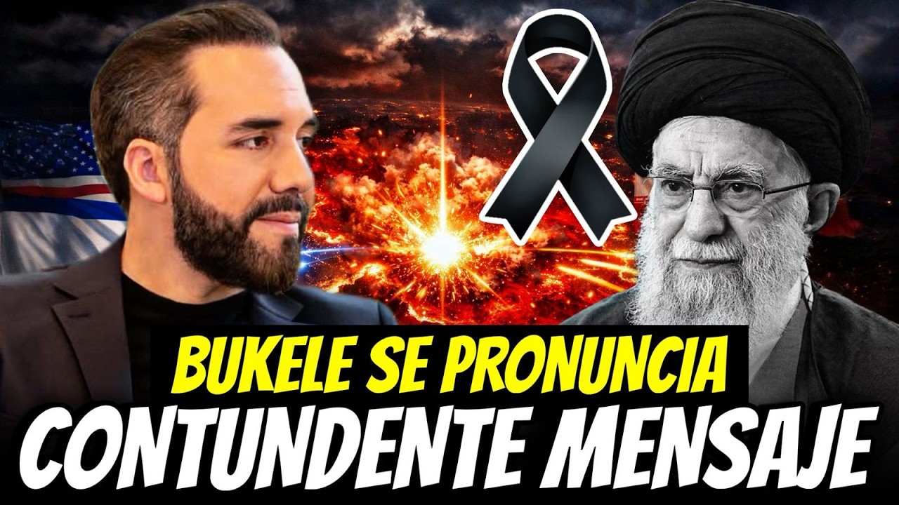 EL MENSAJE DE BUKELE POR LA MUERTE DEL LIDER SUPREMO ALI KHAMENEI