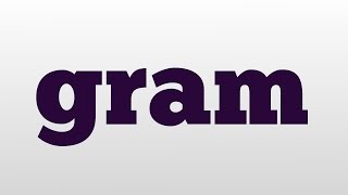 gram meaning and pronunciation