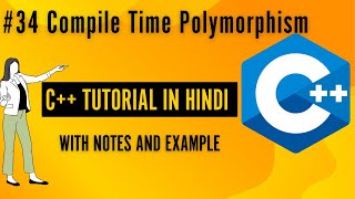 #34 Compile Time Polymorphism | C ++ Programming For Beginners In Hindi