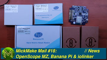 #170 MickMake Mail #18: OpenScope MZ, Banana Pi & iolinker