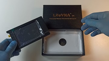 LiteVNA 64 - Unboxing