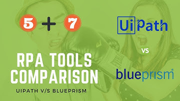 Difference Between UiPath and Blue Prism RPA (5+7 Org & Dev)