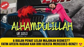 Wow 6 Bulan Berniaga Fatin Afeefa Hadiakan Diri Ker3Ta Mercedes-Benz