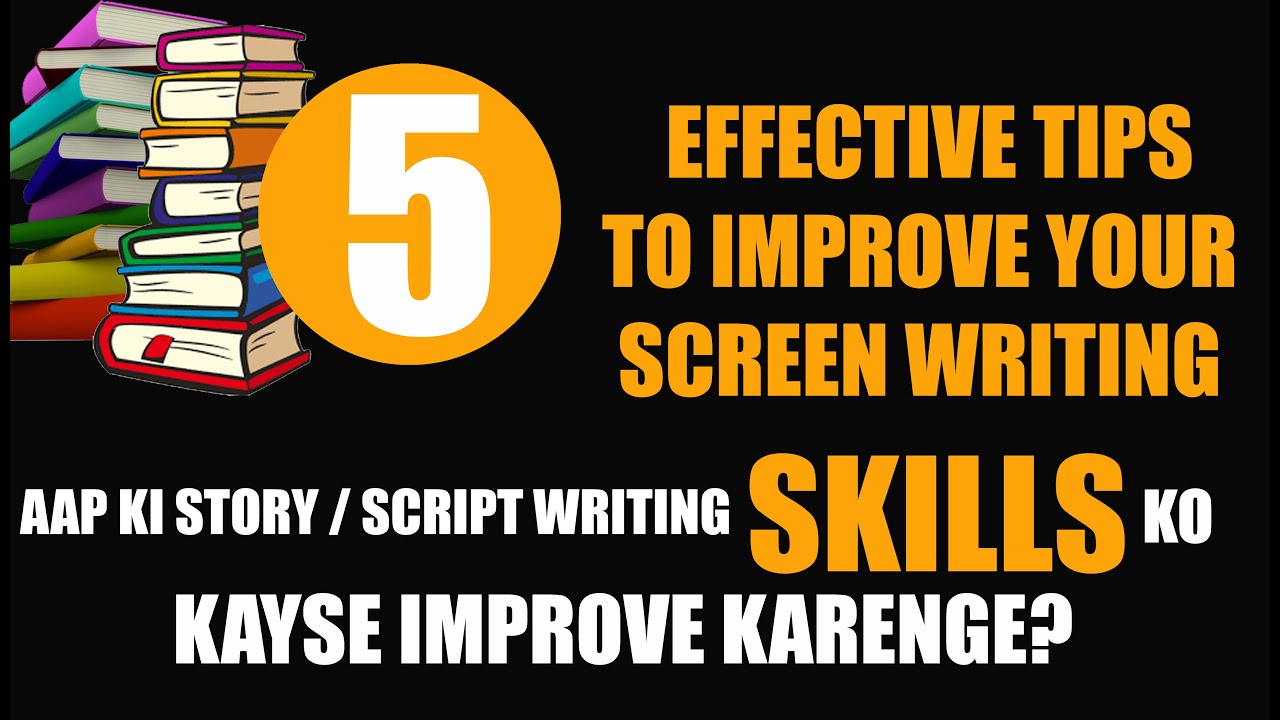 5 Effective Tips to Improve Your Writing Skills |  how to improve your story /script writing skill