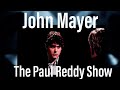 Capture de la vidéo The Paul Reddy Show With John Mayer | 2005