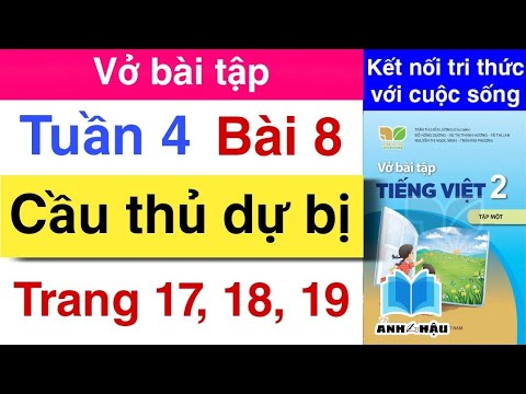 Video Vở bài tập Tiếng Việt Lớp 2 Tuần 4 Bài 8 CẦU THỦ DỰ BỊ... - YouTube