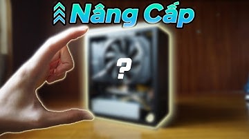 Nâng cấp chiếc PC GAMING siêu NHỎ GỌN của tôi...