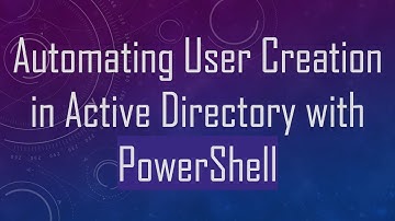 Automating User Creation in Active Directory with PowerShell