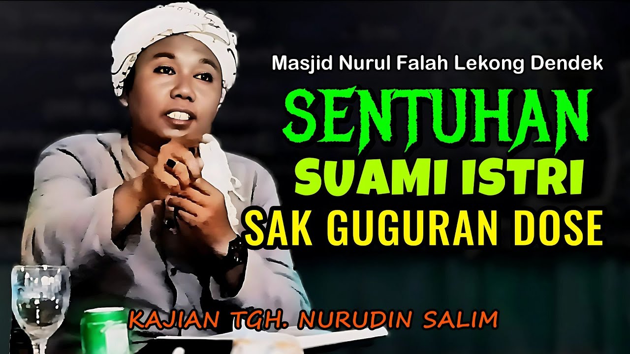 Tgh Nurudin salim 🚻 degan ketulusan sang Istri memberi dosa dosa berguguran@syiarlombokofficial