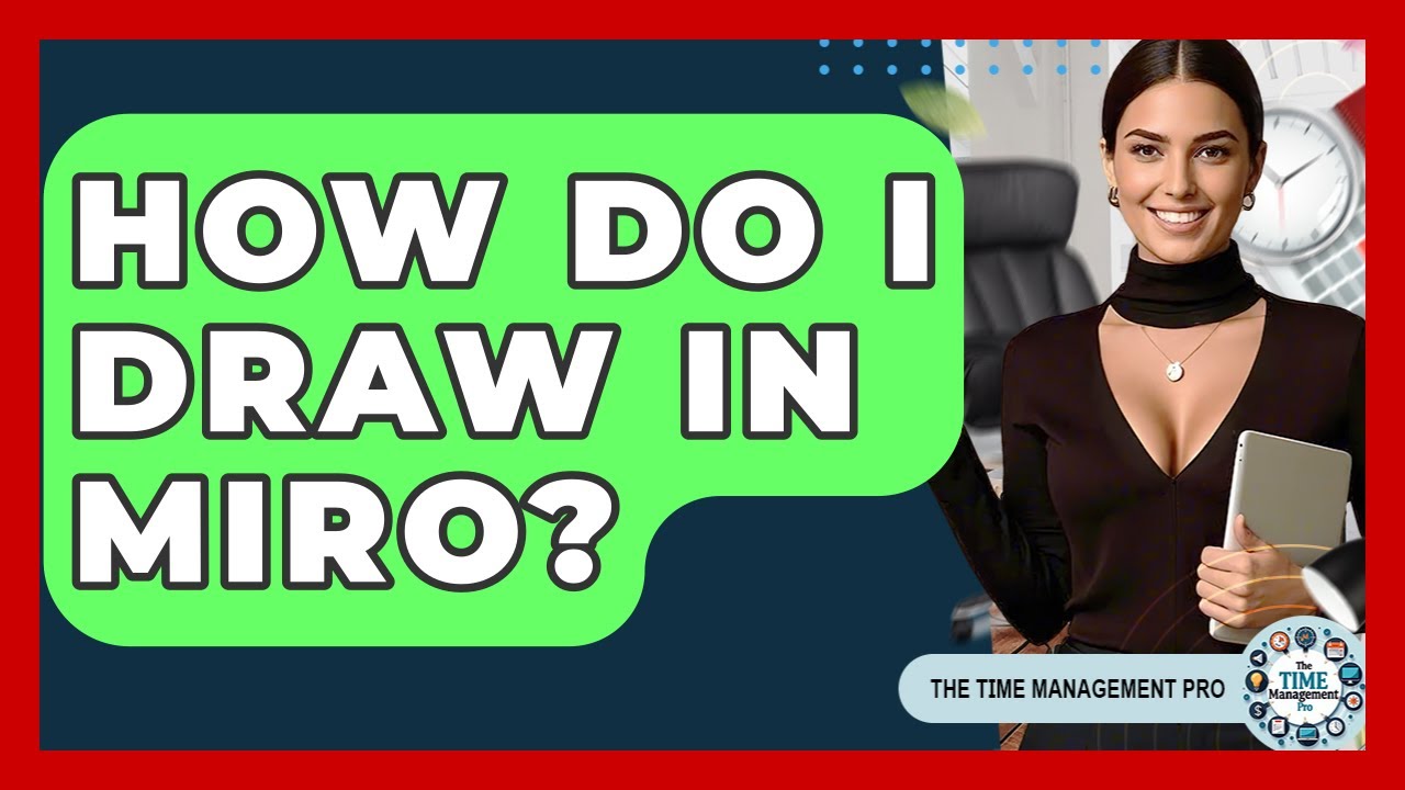 How Do I Draw In Miro? - The Time Management Pro