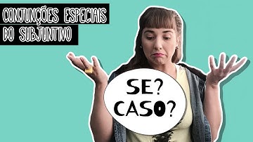 CASO ou SE? (presente do subjuntivo x futuro do subjuntivo) | Brasileirices