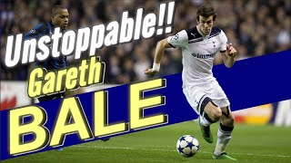 【Unstoppable!!】Gareth Bale