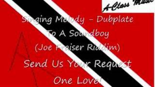 Singing Melody -Dubplate To A Soundboy