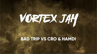 BAD TRIP vs CRO & HAMDI // VORTEX JAM // Prod by PALMCORP