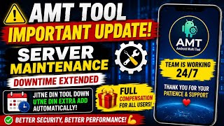 AMT Tool Important Update | Server Maintenance Extended | All Users Get Extra Days!
