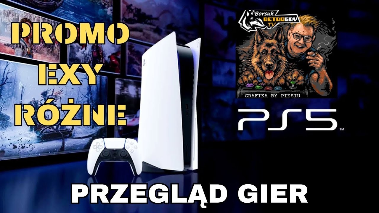 Borsuk Gry TV: PLAYSTATION 5 - Przegląd Gier #23 (Gry obecne też na XSX, PC i SWITCH)