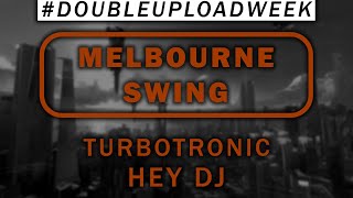#MelbourneSwing | Turbotronic - Hey DJ (Extended Mix)