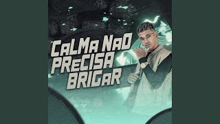 Calma Não Precisa Brigar
