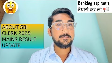 ABOUT SBI CLERK MAINS RESULT 2025 UPDATES 