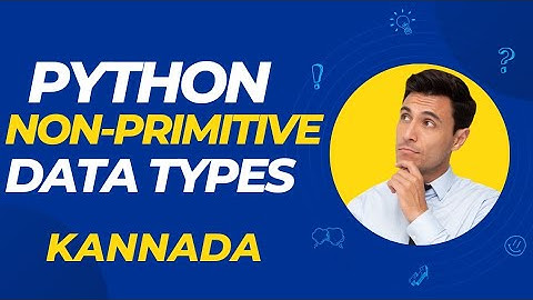 PYTHON NON - PRIMITIVE DATA TYPES - PART 2