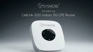 SYSMOBI CellLink-500 | 5G Wi-Fi 6 CPE Router with Cumisys Cloud Management