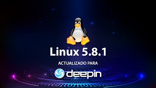 Actualizando el Kernel Linux 5.8.1 en Deepin 20 y Debian (Tienes que verlo)