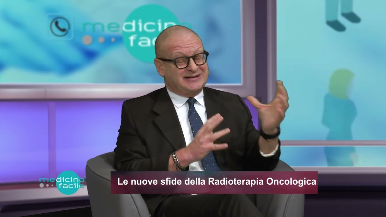 Pronto Medicina Facile - Le nuove sfide della Radioterapia Oncologica