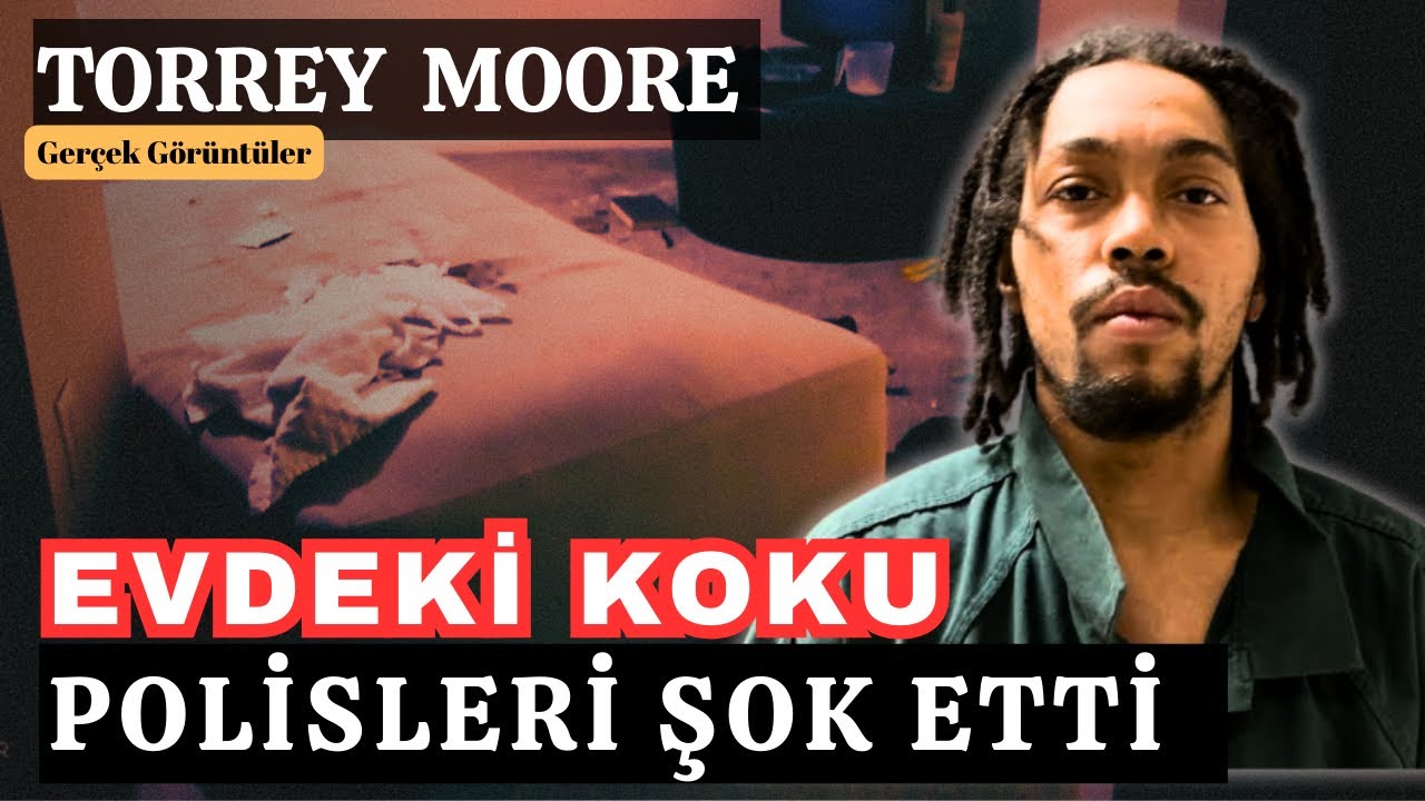 Aylarca Cesetle Aynı Evde Yaşadı | Torrey Moore | Suç Belgeseli