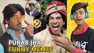 Funny Memes 🤣|| Purab jha ka comedy video|| funny comedy video 🤣😂 San karan