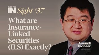 INSight #37 - What are Insurance-Linked Securities (ILS) Exactly?