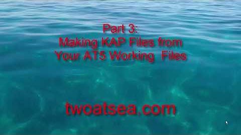 Making KAP Files for openCPN from Images Used to Create AT5 Charts
