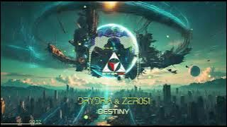 DRYDRA & Zer051 - Destiny