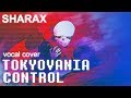 Sharax  tokyovania control vocal covermeltberry