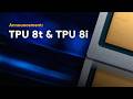 Introducing 8th Generation TPUs: Purpose-Built for the Agentic Era