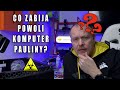 Co zabija komputer Pauliny?