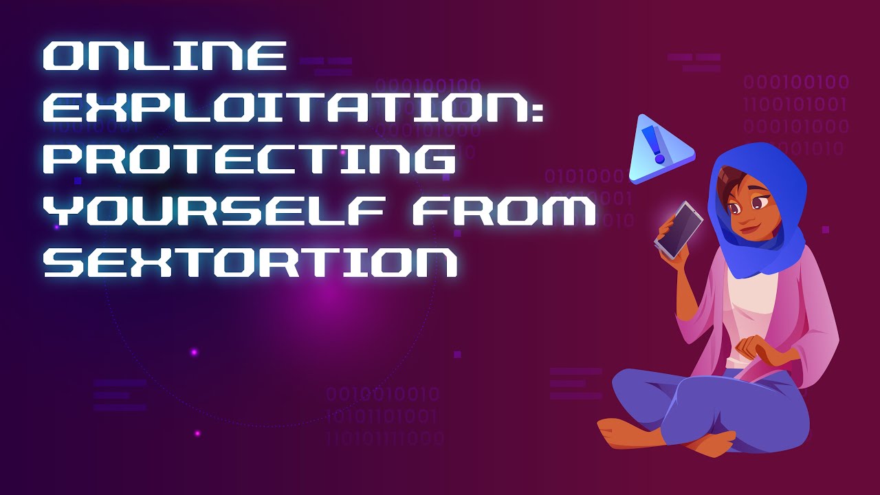 Online Exploitation | Protecting Yourself from Sextortion # ...