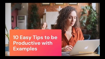 How to Boost Productivity: 10 Easy Tips with Examples for Maximum Efficiency in 2024