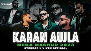 KARAN Aujla Mega Mashup | StereoR | Admirin you x You x Jee ni lagda x try me x Take it easy x what