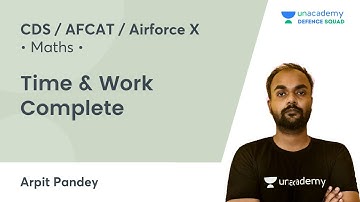 Time & Work Complete | Part 2 | Target CDS / AFCAT / Airforce X 2021 | Arpit Pandey