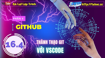 16.4 Thành thạo Git với VScode - Học và áp dụng các lệnh cơ bản cho quản lý phiên bản hiệu quả