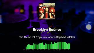 Brooklyn Bounce - The Theme (Of Progressive Attack) (Trip Mix) (448Hz)