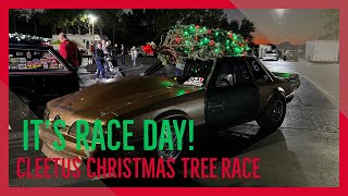 It’s RaceDay, Cleetus Christmas Tree Race