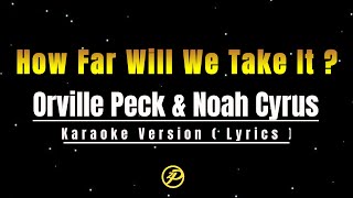 Orville Peck U0026 Noah Cyrus  How Far Will We Take It   Karaoke Version S