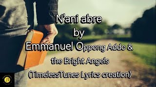 N'ani abre by Emmanuel Oppong Addo & the Bright Angels (lyrics) Chords ...