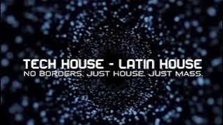 🎧 TECH HOUSE - LATIN HOUSE MIXED BY DJ MASS
