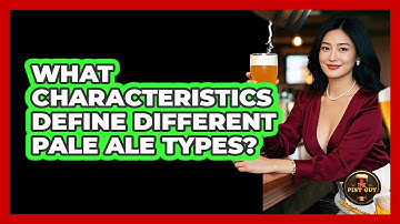 What Characteristics Define Different Pale Ale Types?