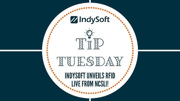 Tip Tuesday - IndySoft Unveils RFID Live from NCSLI