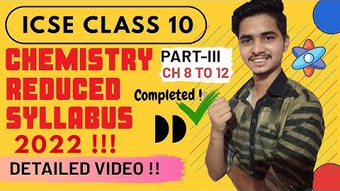ICSE 2022 Chemistry Class 10 Reduced Syllabus | Part 3 |