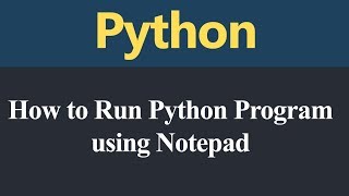 How to run Python Program using Notepad (Hindi)